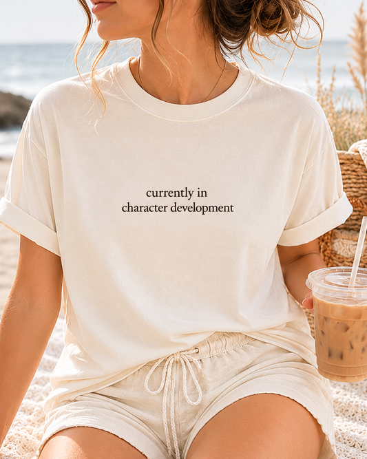 Currently in Character Development Tee